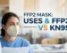 FFP2 Mask: Uses & FFP2 vs KN95