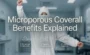 Microporous Coverall Benefits Explained